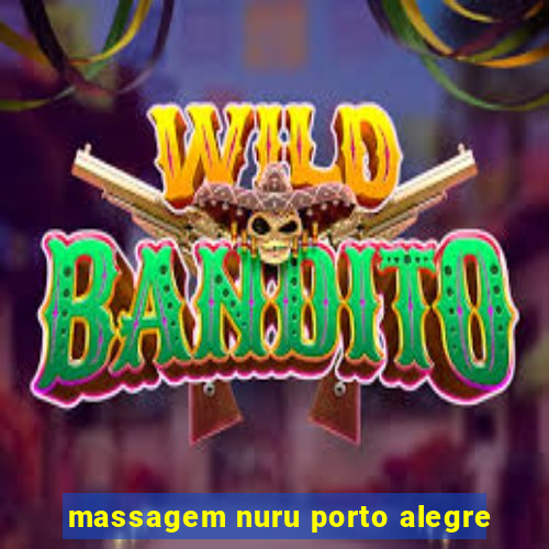 massagem nuru porto alegre